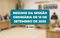 RESUMO DA SESSÃO ORDINÁRIA DE 15 DE SETEMBRO DE 2025